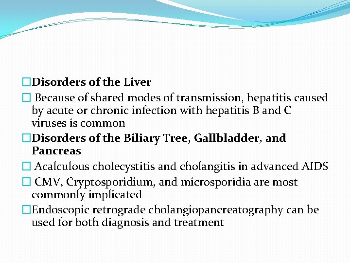 �Disorders of the Liver � Because of shared modes of transmission, hepatitis caused by
