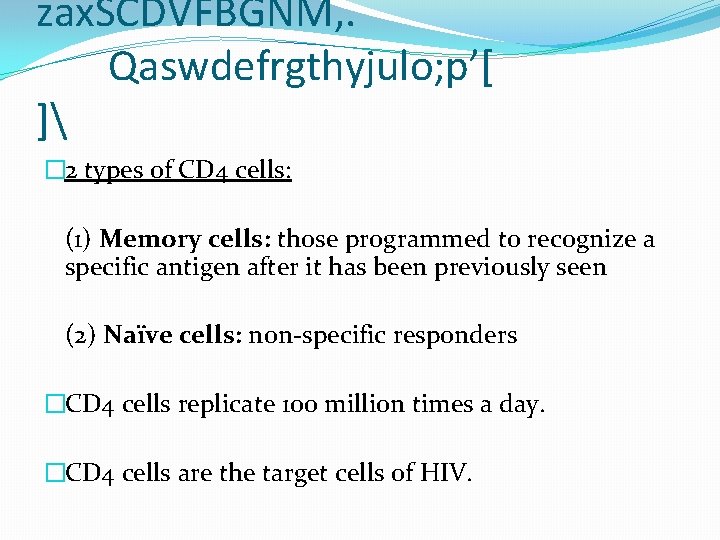 zax. SCDVFBGNM, . Qaswdefrgthyjulo; p’[ ] � 2 types of CD 4 cells: (1)