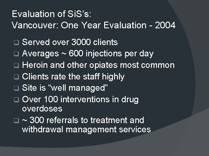 Evaluation of Si. S’s: Vancouver: One Year Evaluation - 2004 Served over 3000 clients