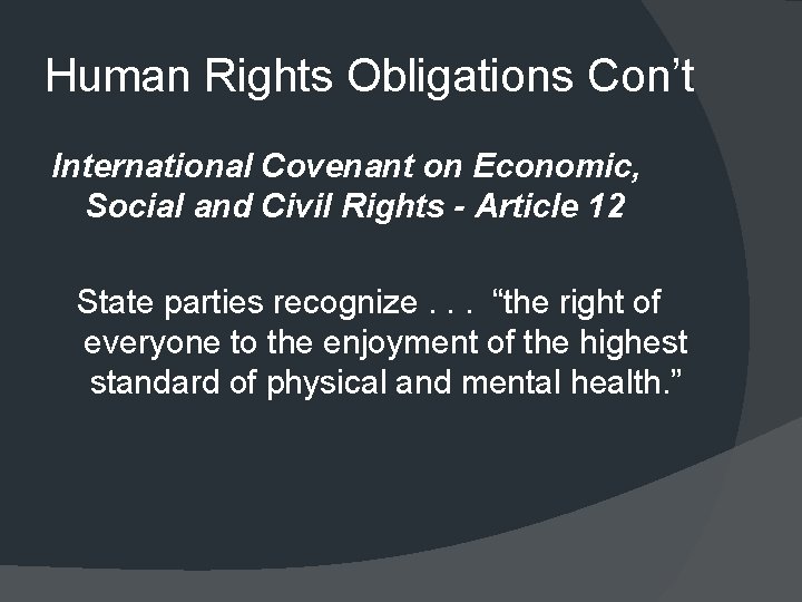 Human Rights Obligations Con’t International Covenant on Economic, Social and Civil Rights - Article