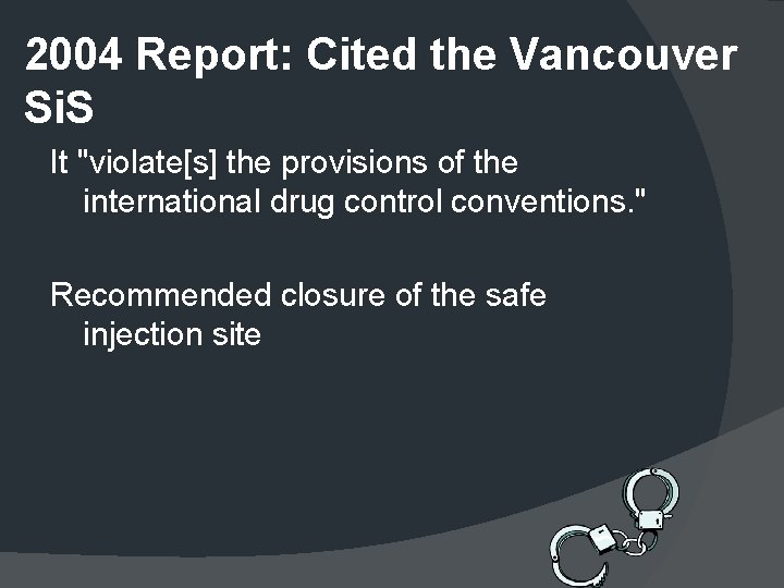 2004 Report: Cited the Vancouver Si. S It "violate[s] the provisions of the international