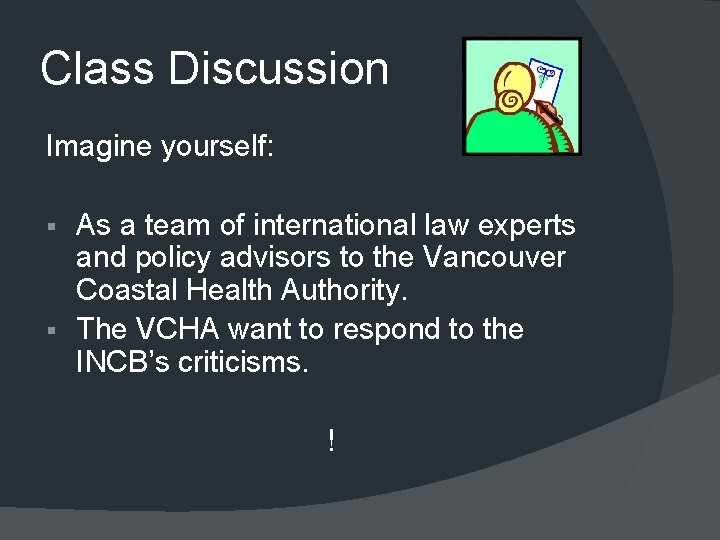 Class Discussion Imagine yourself: As a team of international law experts and policy advisors