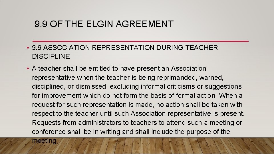 9. 9 OF THE ELGIN AGREEMENT • 9. 9 ASSOCIATION REPRESENTATION DURING TEACHER DISCIPLINE