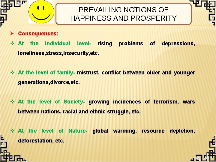 PREVAILING NOTIONS OF HAPPINESS AND PROSPERITY Ø Consequences: v At the individual level- rising