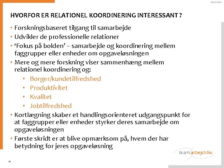 05 -12 -2020 HVORFOR ER RELATIONEL KOORDINERING INTERESSANT ? • Forskningsbaseret tilgang til samarbejde