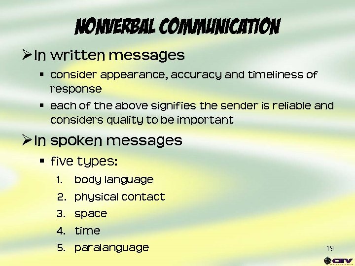 Nonverbal communication Ø In written messages § consider appearance, accuracy and timeliness of response