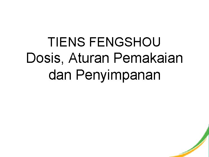 TIENS FENGSHOU Dosis, Aturan Pemakaian dan Penyimpanan 