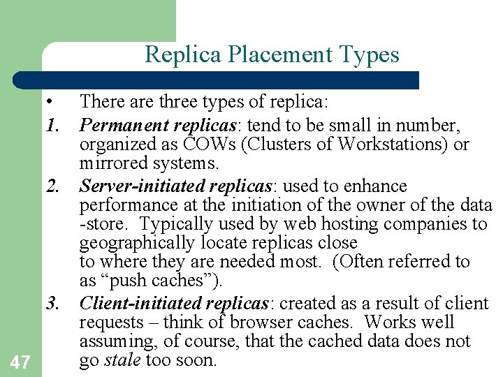 Replica Placement Types • There are three types of replica: 1. Permanent replicas: tend