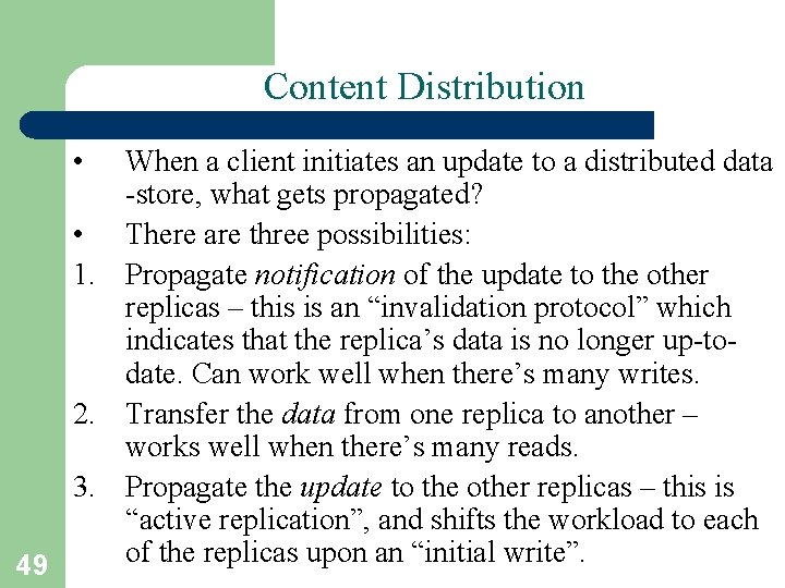 Content Distribution • When a client initiates an update to a distributed data -store,