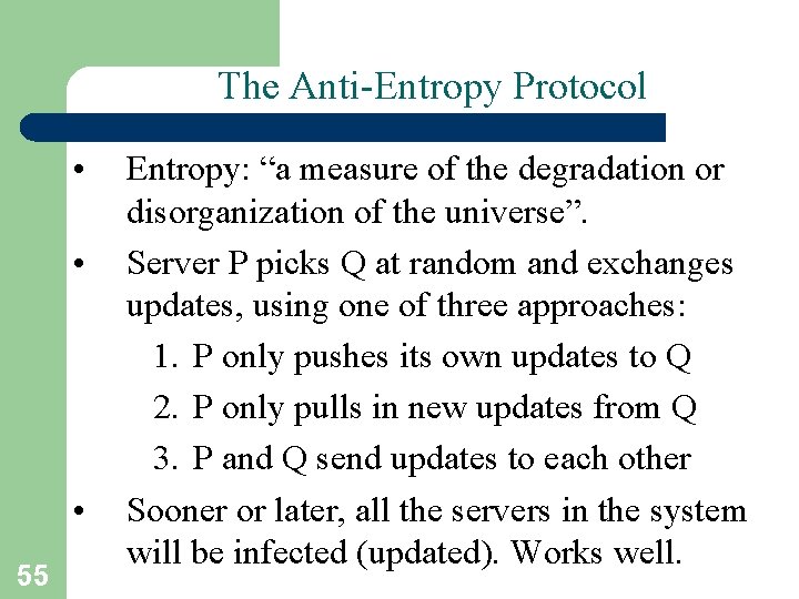 The Anti-Entropy Protocol • • • 55 Entropy: “a measure of the degradation or