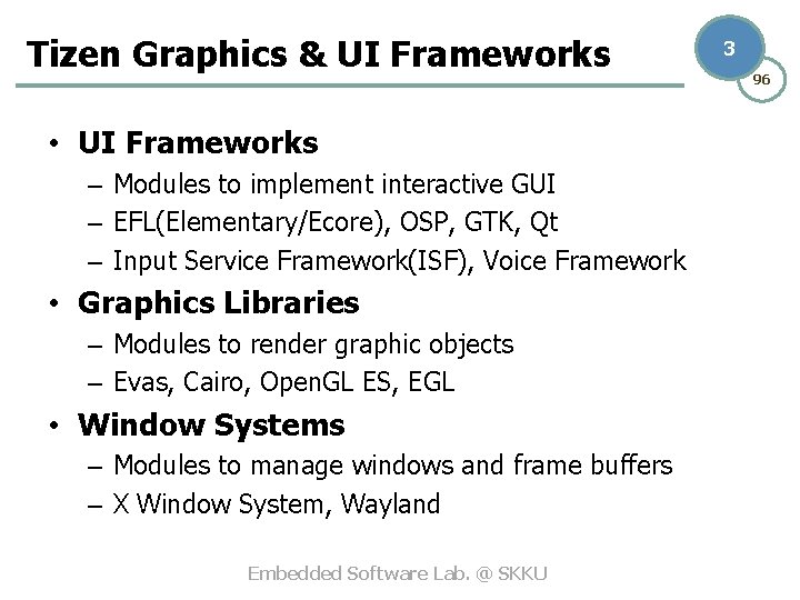 Tizen Graphics & UI Frameworks • UI Frameworks – Modules to implement interactive GUI