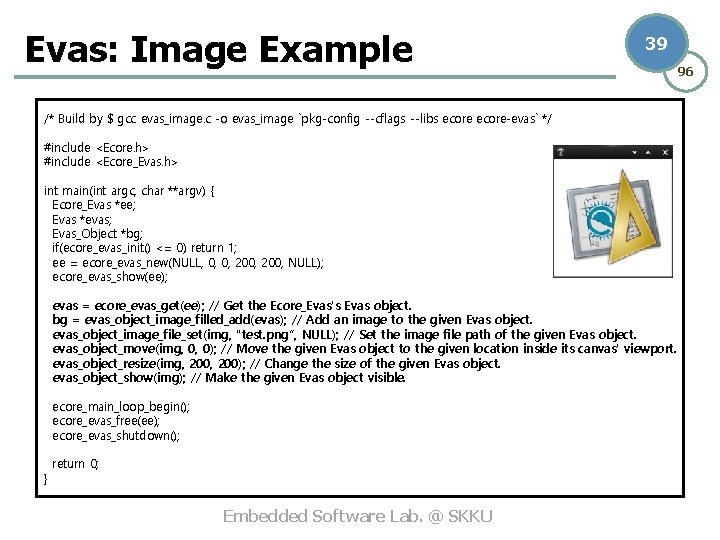 Evas: Image Example 39 /* Build by $ gcc evas_image. c -o evas_image `pkg-config