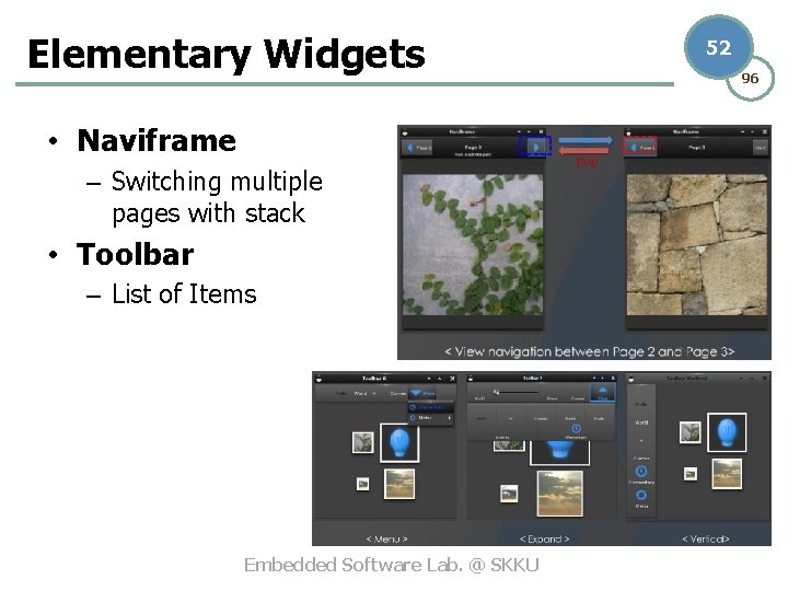 Elementary Widgets • Naviframe – Switching multiple pages with stack • Toolbar – List