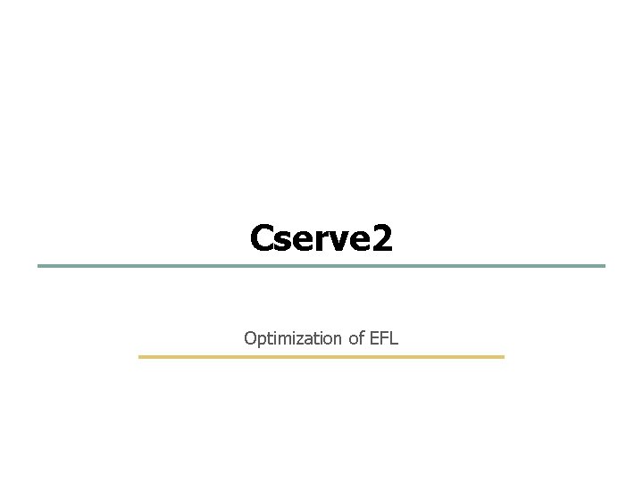 60 96 Cserve 2 Optimization of EFL Embedded Software Lab. @ SKKU 