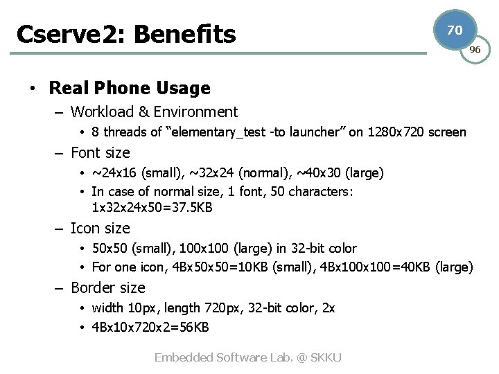 Cserve 2: Benefits 70 96 • Real Phone Usage – Workload & Environment •