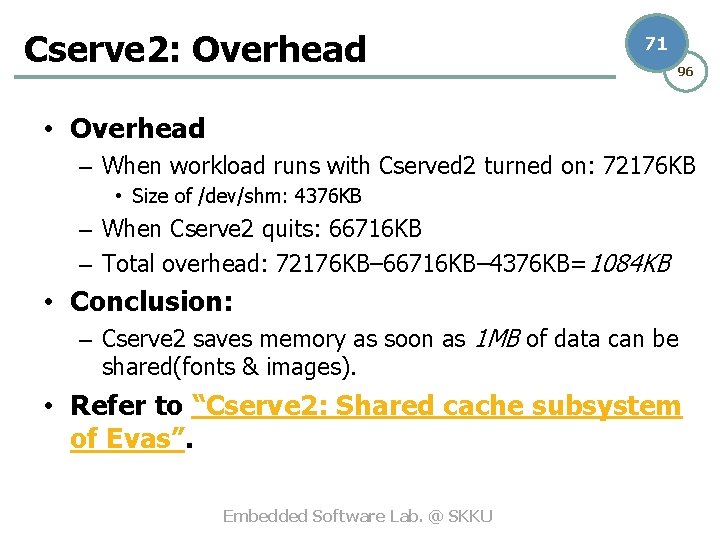 Cserve 2: Overhead 71 96 • Overhead – When workload runs with Cserved 2