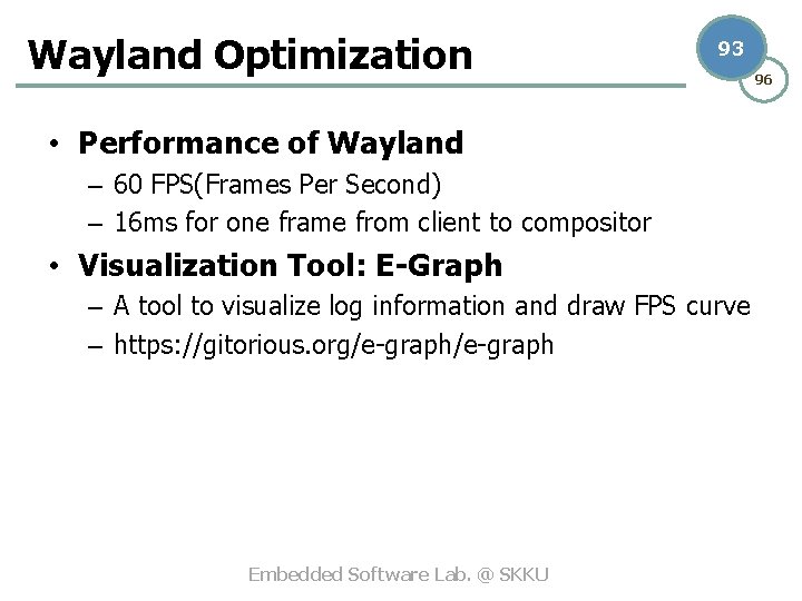 Wayland Optimization 93 • Performance of Wayland – 60 FPS(Frames Per Second) – 16