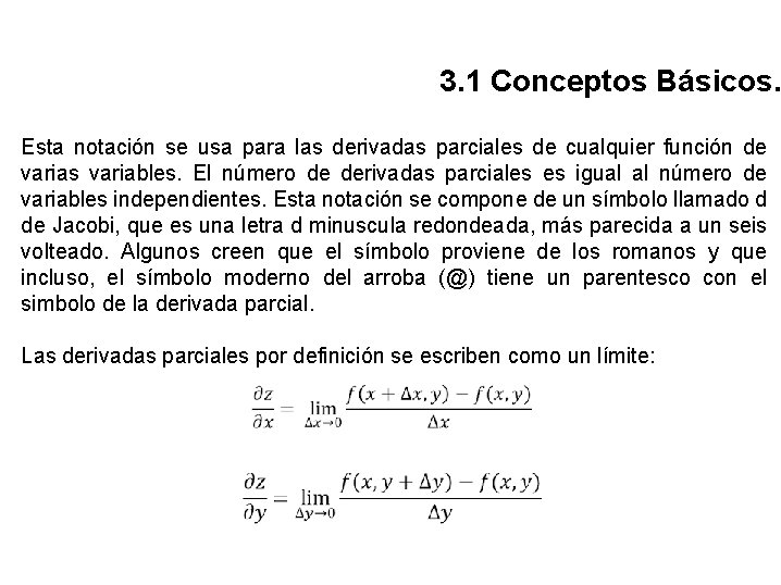 3. 1 Conceptos Básicos. Esta notación se usa para las derivadas parciales de cualquier