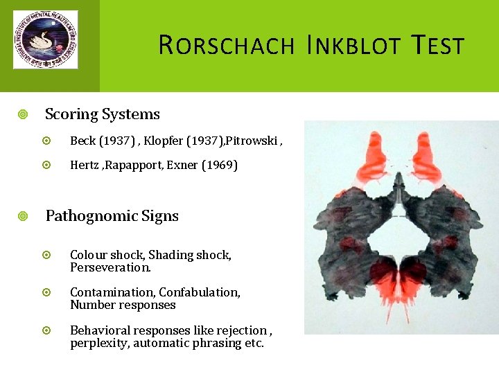 R ORSCHACH I NKBLOT T EST Scoring Systems Beck (1937) , Klopfer (1937), Pitrowski