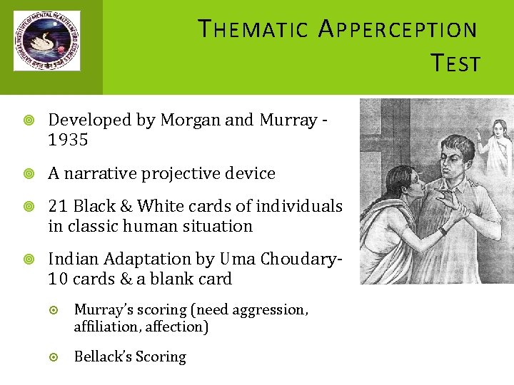 T HEMATIC A PPERCEPTION T EST Developed by Morgan and Murray 1935 A narrative