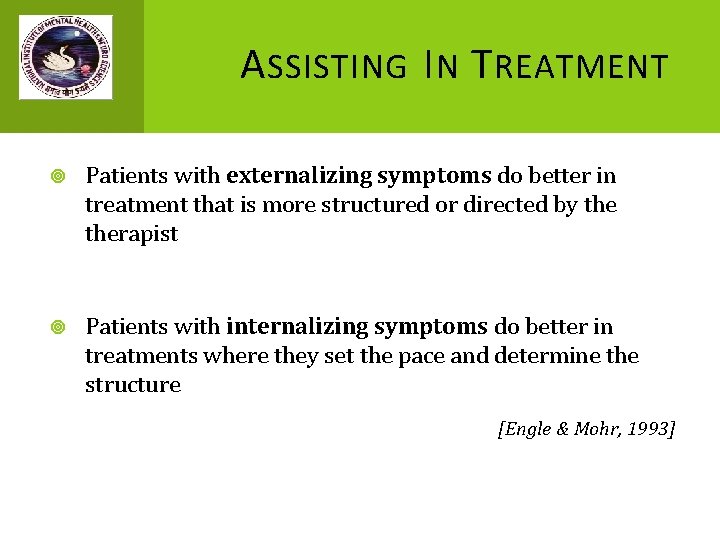 A SSISTING I N T REATMENT Patients with externalizing symptoms do better in treatment