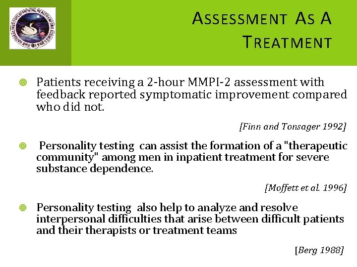 A SSESSMENT A S A T REATMENT Patients receiving a 2 -hour MMPI-2 assessment