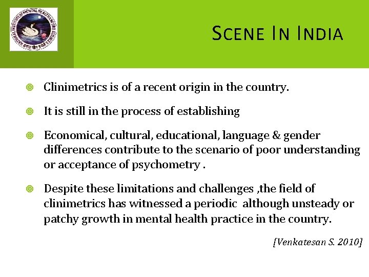 S CENE I NDIA Clinimetrics is of a recent origin in the country. It