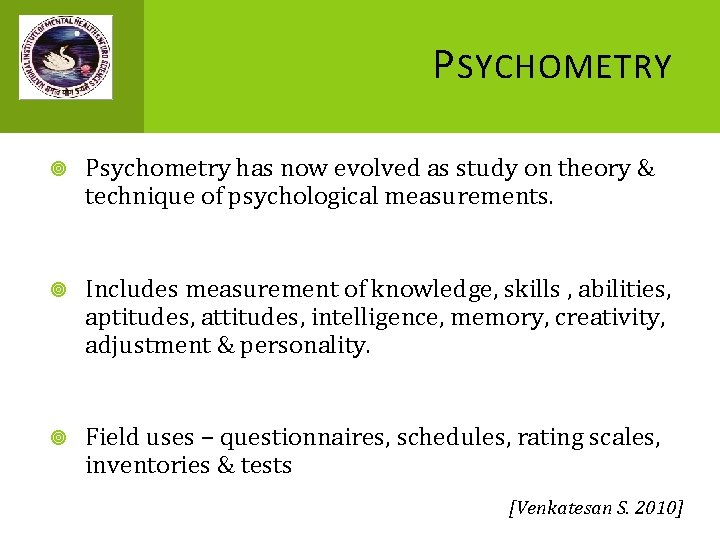 P SYCHOMETRY Psychometry has now evolved as study on theory & technique of psychological