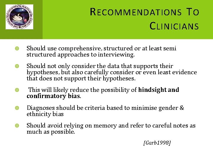 R ECOMMENDATIONS T O C LINICIANS Should use comprehensive, structured or at least semi