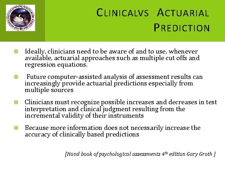 C LINICALVS A CTUARIAL P REDICTION Ideally, clinicians need to be aware of and