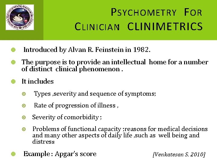 P SYCHOMETRY F OR C LINICIAN: CLINIMETRICS Introduced by Alvan R. Feinstein in 1982.