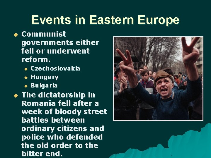 Events in Eastern Europe Communist governments either fell or underwent reform. Czechoslovakia Hungary Bulgaria