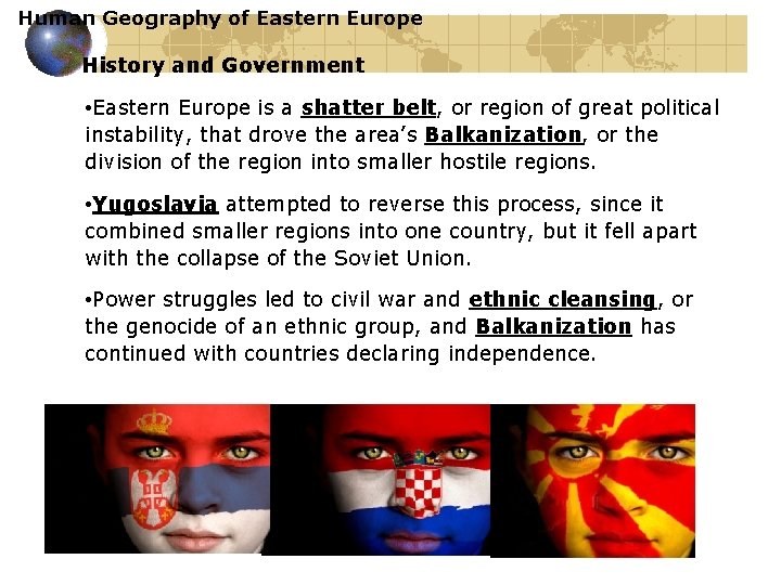 Human Geography of Eastern Europe History and Government • Eastern Europe is a shatter