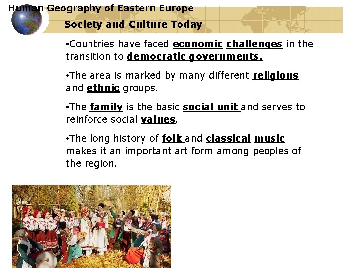 Human Geography of Eastern Europe Society and Culture Today • Countries have faced economic