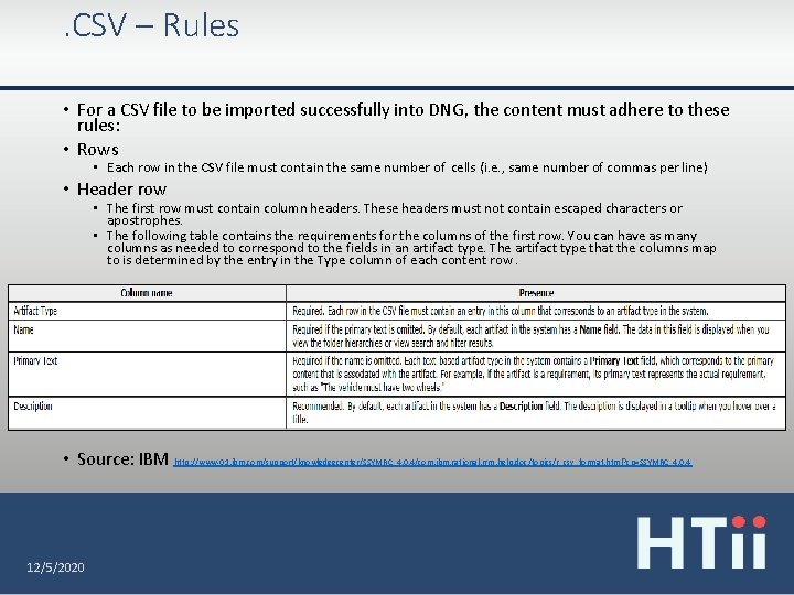 . CSV – Rules • For a CSV file to be imported successfully into