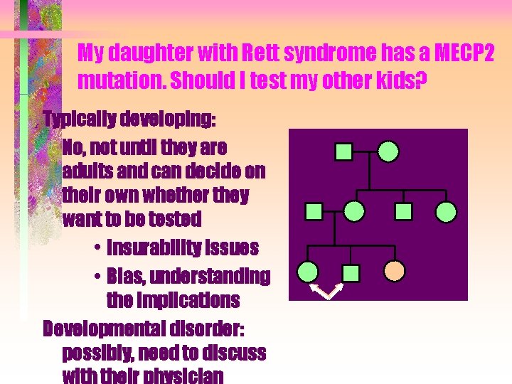 My daughter with Rett syndrome has a MECP 2 mutation. Should I test my My daughter with Rett syndrome has a MECP 2 mutation. Should I test my