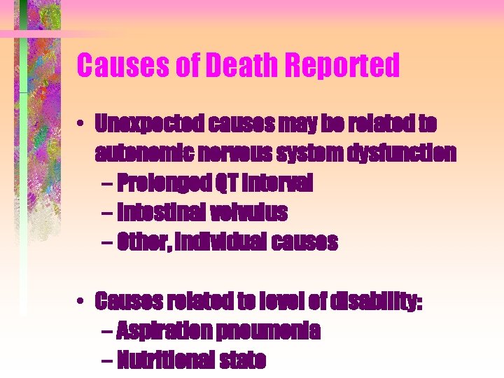Causes of Death Reported • Unexpected causes may be related to autonomic nervous system Causes of Death Reported • Unexpected causes may be related to autonomic nervous system