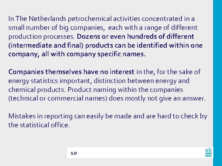  In The Netherlands petrochemical activities concentrated in a small number of big companies,