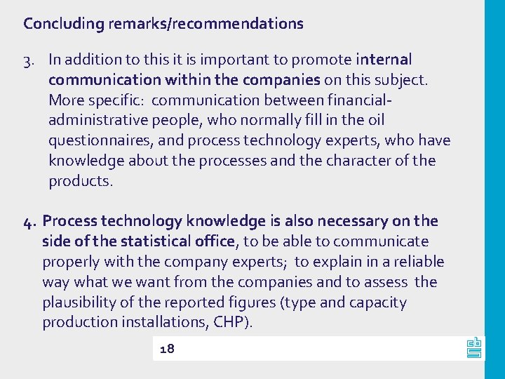 Concluding remarks/recommendations 3. In addition to this it is important to promote internal communication