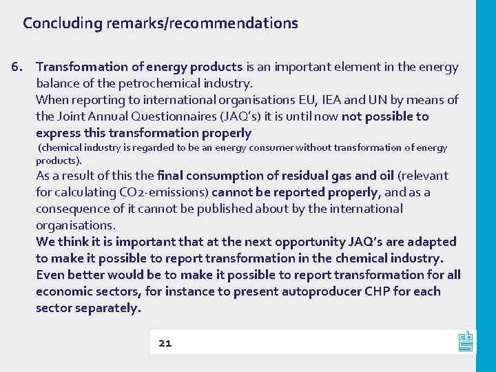 Concluding remarks/recommendations 6. Transformation of energy products is an important element in the energy