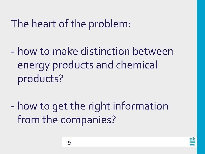 The heart of the problem: - how to make distinction between energy products and