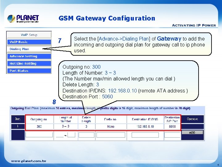 GSM Gateway Configuration 7 8 Select the [Advance->Dialing Plan] of Gateway to add the