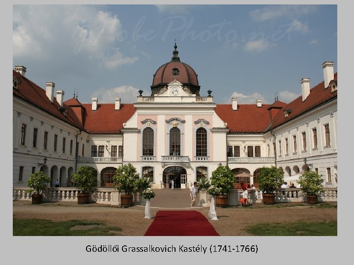 Gödöllői Grassalkovich Kastély (1741 -1766) 