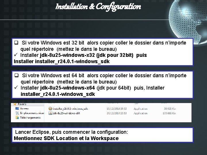 Installation & Configuration q Si votre Windows est 32 bit alors copier coller le