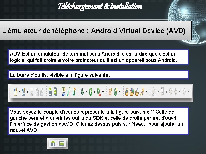 Téléchargement & Installation L'émulateur de téléphone : Android Virtual Device (AVD) ADV Est un