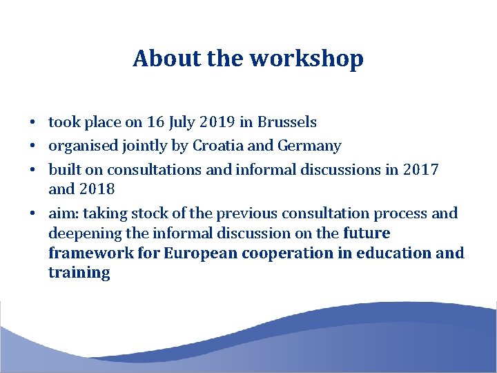 About the workshop • took place on 16 July 2019 in Brussels • organised