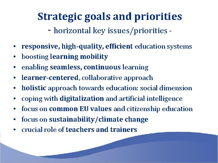 Strategic goals and priorities - horizontal key issues/priorities • • • responsive, high-quality, efficient