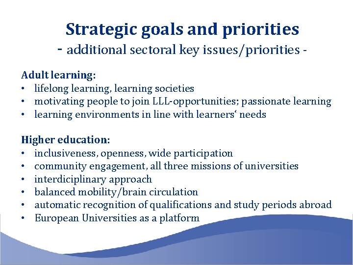 Strategic goals and priorities - additional sectoral key issues/priorities Adult learning: • lifelong learning,