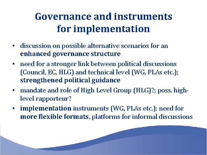 Governance and instruments for implementation • discussion on possible alternative scenarios for an enhanced