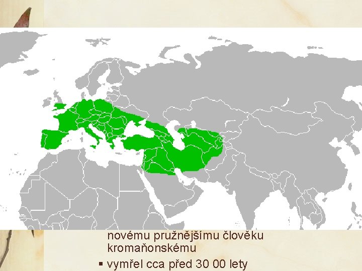 § nálezy prvních pohřbů (skrčená poloha, nástroje a zbraně mrtvého) – vznik představy o